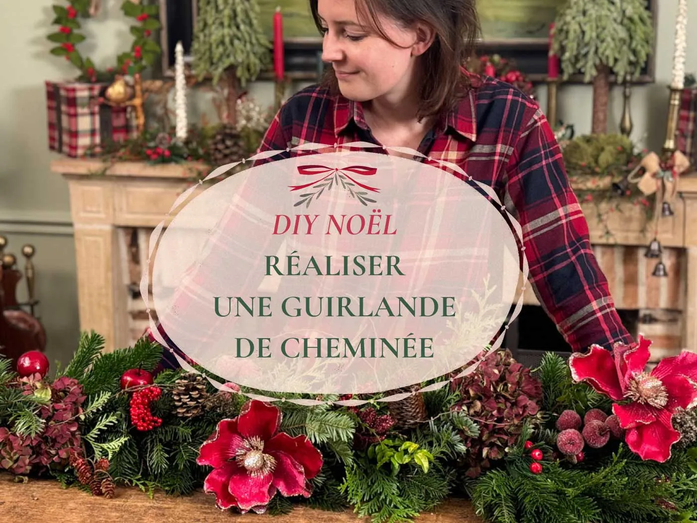 Fabriquer guirlande cheminée DIY Noël